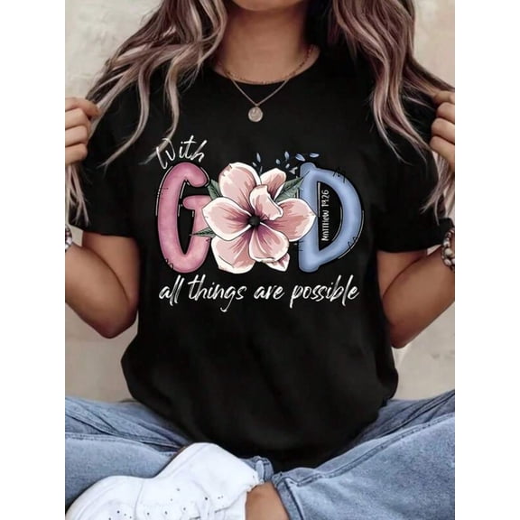 Women Round Neck Floral Graphic T-Shirt, "God All Things Are Possible" Christian Faith Short Sleeve Casual Top For Church Daily Wear