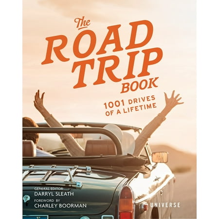 The road trip book : 1001 drives of a lifetime: (Top Gear Best Driving Road In The World)