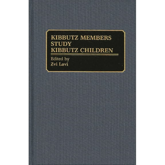 Contributions to the Study of Education Kibbutz Members Study Kibbutz Children, Book 1, (Hardcover)