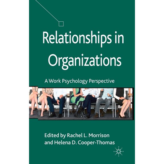 Relationships in Organizations: A Work Psychology Perspective, (Paperback)