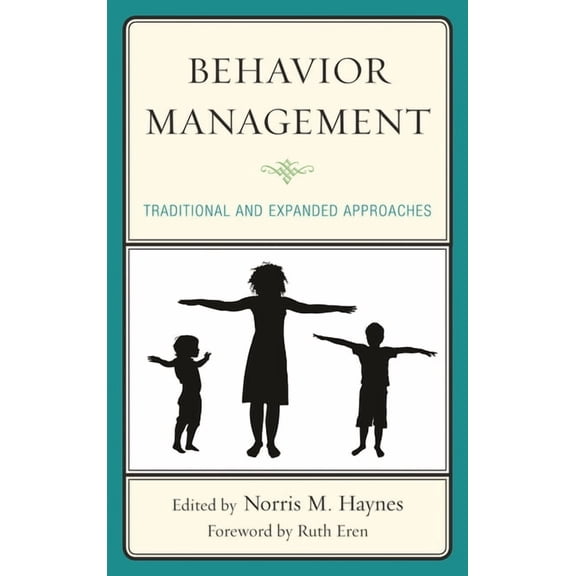 Behavior Management: Traditional and Expanded Approaches, (Hardcover)