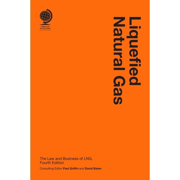 Liquefied Natural Gas: The Law and Business of Lng, (Hardcover)