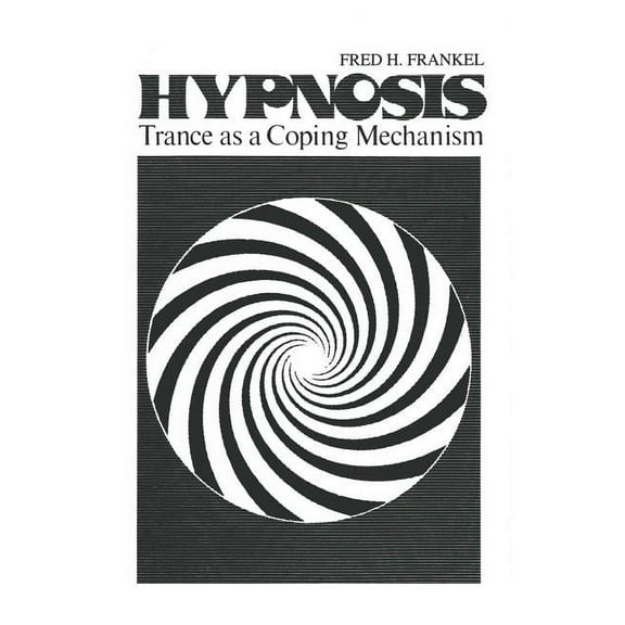 Topics in General Psychiatry Hypnosis: Trance as a Coping Mechanism, (Paperback)