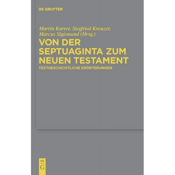 Arbeiten Zur Neutestamentlichen Textfors Von Der Septuaginta Zum Neuen Testament: Textgeschichtliche Erörterungen, Book 43, (Hardcover)