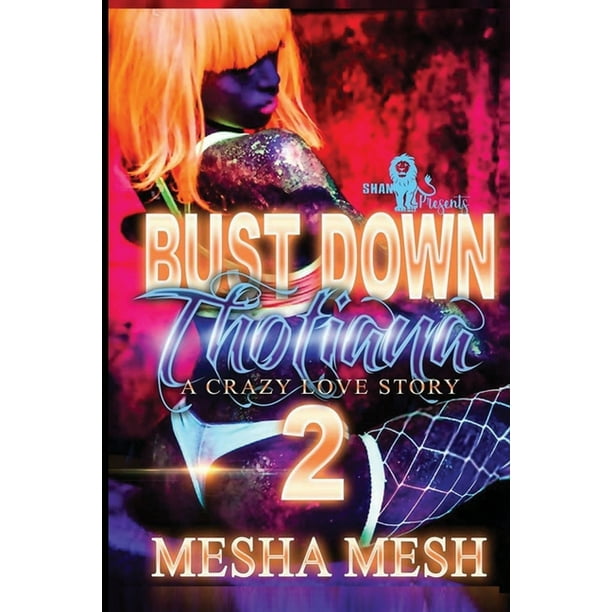 Bust Down Thotiana Bust Down Thotiana 2 A Crazy Love Story Paperback Walmart Com Walmart Com - bust down thotiana roblox id code 2019