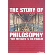 The Story of Philosophy : From Antiquity to the Present (Paperback)