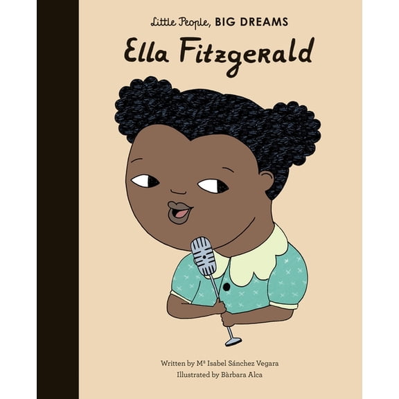 Little People, Big Dreams Ella Fitzgerald, Book 11, (Hardcover)