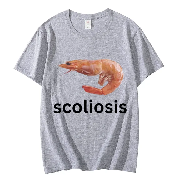 Scoliosis Funny Shrimp Meme T-shirt Unisex Fashion Casual T-shirts Summer Short Sleeve T Shirts Streetwear Women T Shirts-GrayM