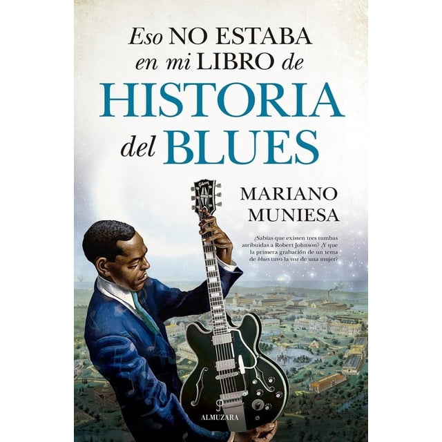 Eso no estaba en mi libro de historia del blues