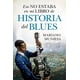 thumbnail image 1 of Eso no estaba en mi libro de historia del blues, 1 of 2
