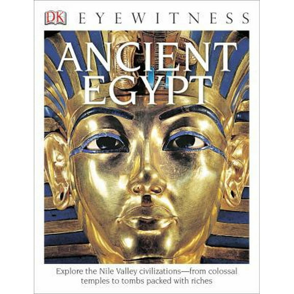 Pre-Owned DK Eyewitness Books: Ancient Egypt: Explore the Nile Valley Civilizations? From Colossal Temples (Paperback) 1465420487 9781465420480
