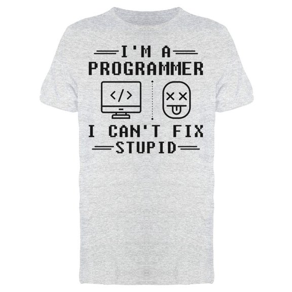 I Cant Fix Stupid Tee Men's -Image by Shutterstock