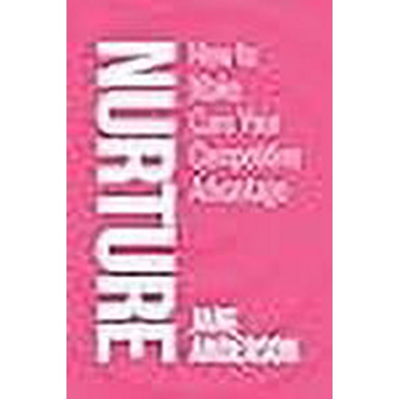 Nurture: How to Make Care Your Competitive Advantage (Paperback)