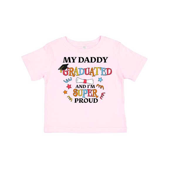 Inktastic My Daddy Graduated and I'm Super Proud Boys or Girls Toddler T-Shirt