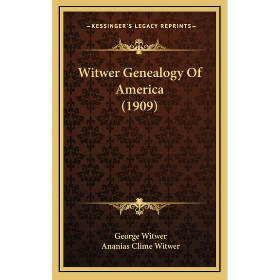 Witwer Genealogy Of America (1909) (Hardcover)