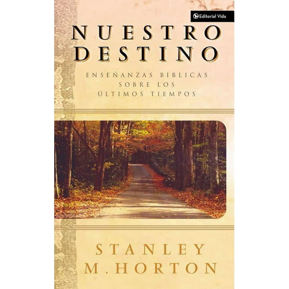 Nuestro Destino: Enseñanzas Bíblicas Sobre Los Últimos Tiempos, (Paperback)