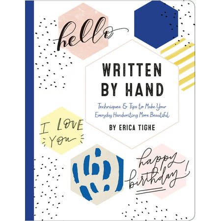 Written by Hand : Techniques and Tips to Make Your Everyday Handwriting More (Best Interview Tips And Techniques)