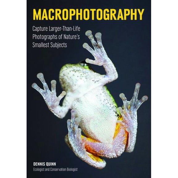 Macrophotography: Create Larger-Than-Life Photographs of Nature's Smallest Subjects, (Paperback)