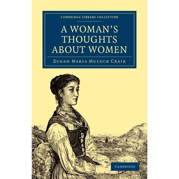Cambridge Library Collection - British a A Woman's Thoughts about Women, (Paperback)