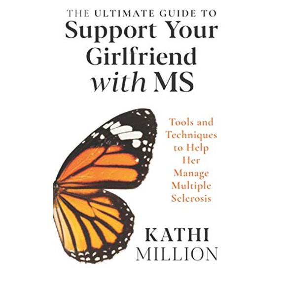 Pre-Owned The Ultimate Guide to Support Your Girlfriend with MS: Tools and Techniques to Help Her Manage Multiple Sclerosis