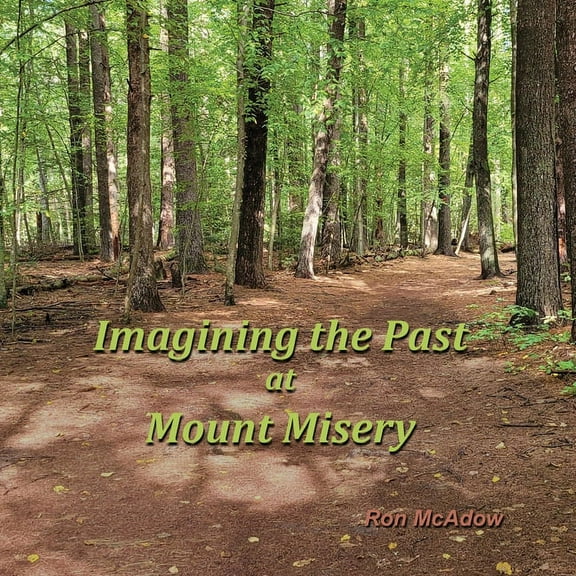 Imagining the Past at Mount Misery, (Paperback)