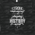 thumbnail image 4 of Inktastic Women Empowerment Strong Women Are Shaping History Women's T-Shirt, 4 of 5