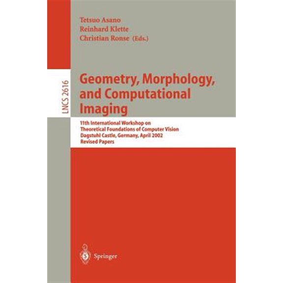 Pre-Owned Lecture Notes in Computer Science: Geometry, Morphology, and Computational Imaging: 11th International Workshop on Theoretical Foundations of Computer Vision, Dagstuhl Castle, Germany, April 7-12, 200