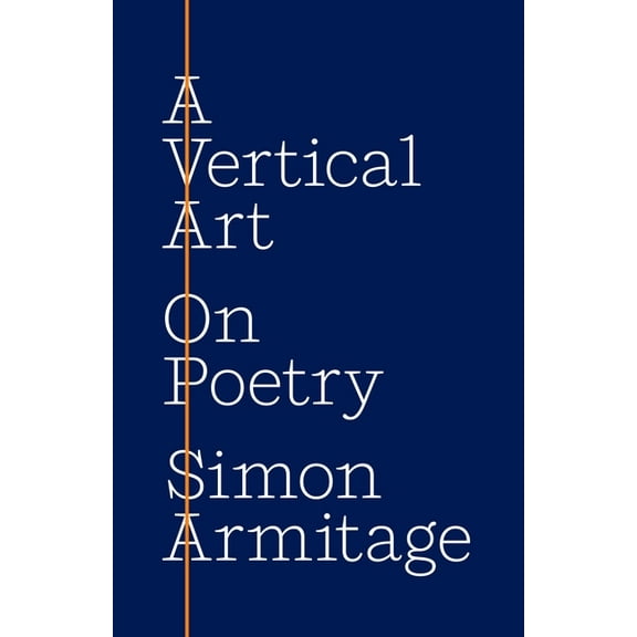 A Vertical Art: On Poetry, (Paperback)
