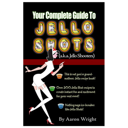 Your Complete Guide to Jello Shots Recipe Book