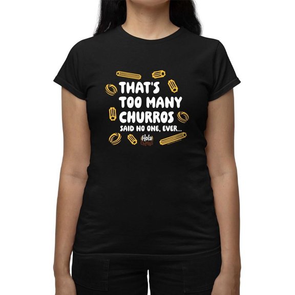 Too Many Churros? Funny Food Lover Quote Design Women's T-shirt