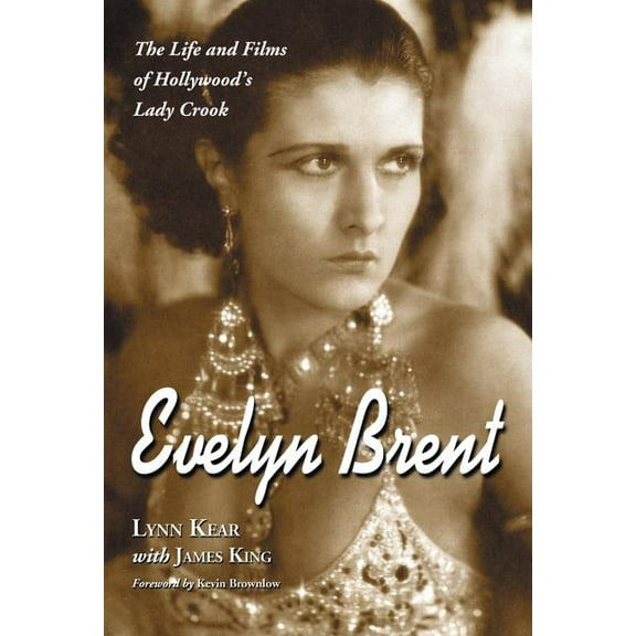 Evelyn Brent: The Life and Films of Hollywood's Lady Crook, (Paperback)