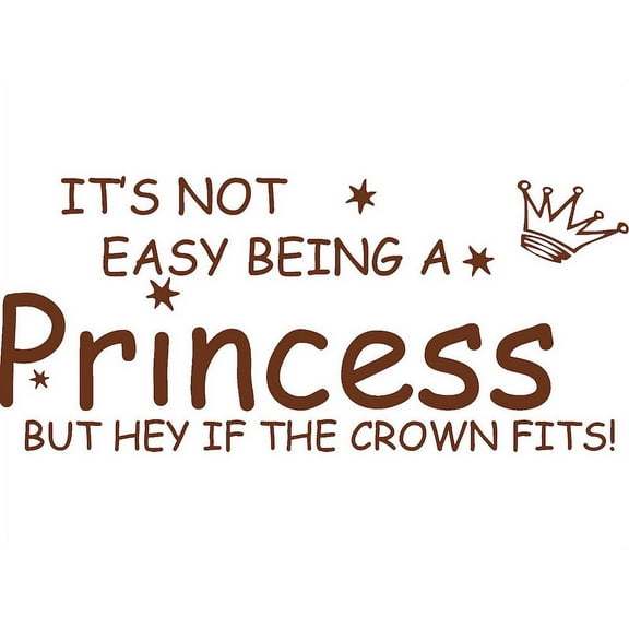 Brown 41" x 18" Not easy being a Princess.... Vinyl Wall Art Home Decor Decal Sticker