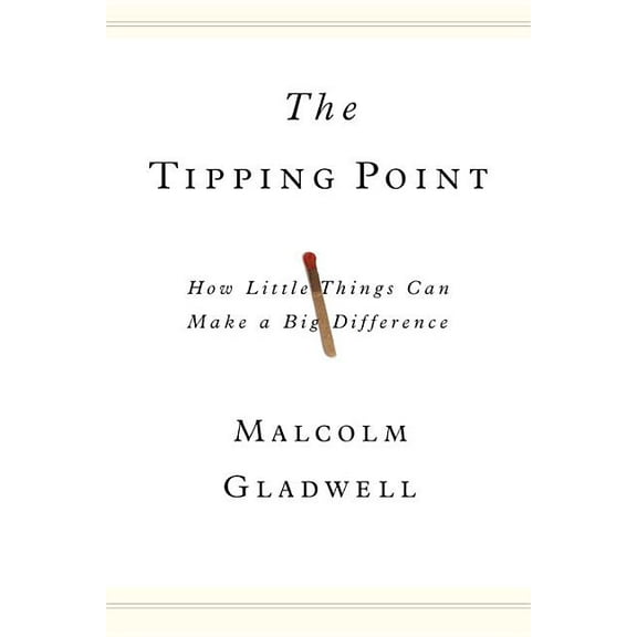 The Tipping Point: How Little Things Can Make a Big Difference, (Hardcover)
