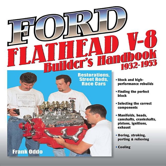 Ford Flathead V-8 Builders Handbook 1932: Restorations, Street Rods, Race Cars, (Paperback)