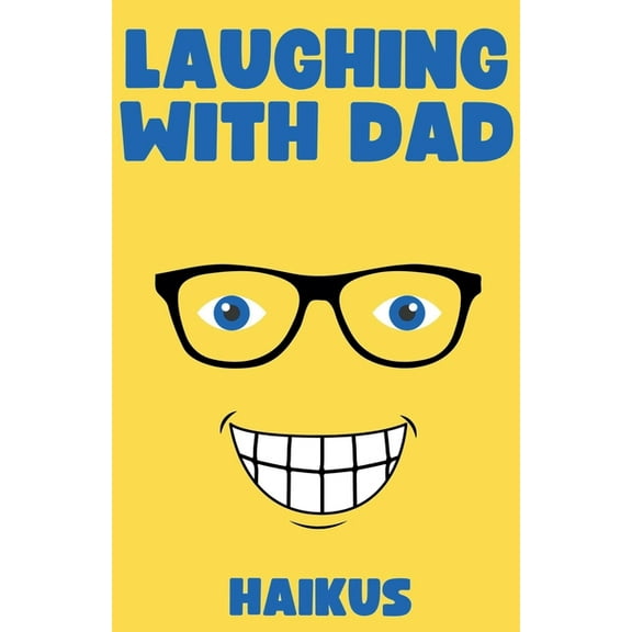 Laughing with Dad: Haikus, (Paperback)