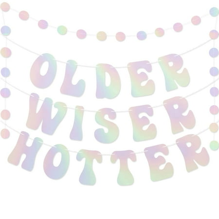 

Iridescent Older Wiser Hotter Banner Funny Birthday Party Banner for 30th 40th 50th 60th 70th 80th Birthday Party Disco Birthday Party Decorations