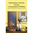 thumbnail image 1 of Pre-Owned Separation Anxiety Versus Containment Phobia: Why Is Your Dog Destructive When You're Gone? (Paperback) 0984461345 9780984461349, 1 of 1
