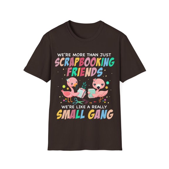 More Than Scrapbooking Friends Crafting Lover Card Making Softstyle T-Shirt