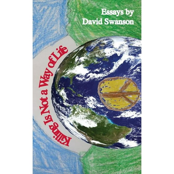 Killing Is Not a Way of Life, (Paperback)