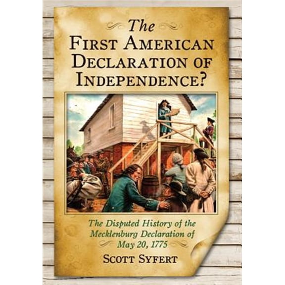 Pre-Owned The Mecklenburg Declaration of Independence: The Alleged Document of 1775: The Disputed History of the Mecklenburg Declaration of May 20, 1775 Paperback