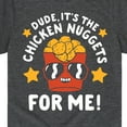 thumbnail image 3 of Instant Message - Dude, Chicken Nuggets For Me  - Toddler & Youth Short Sleeve Graphic T-Shirt, 3 of 6