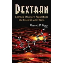 Dextran : Chemical Structure, Applications and Potential Side Effects