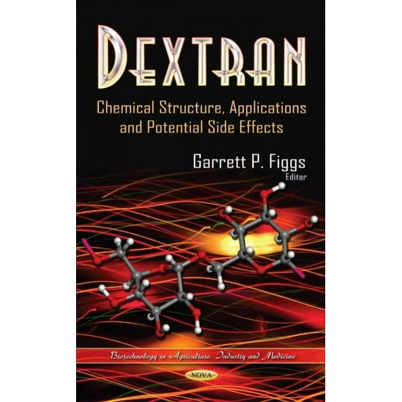 Dextran : Chemical Structure, Applications and Potential Side Effects