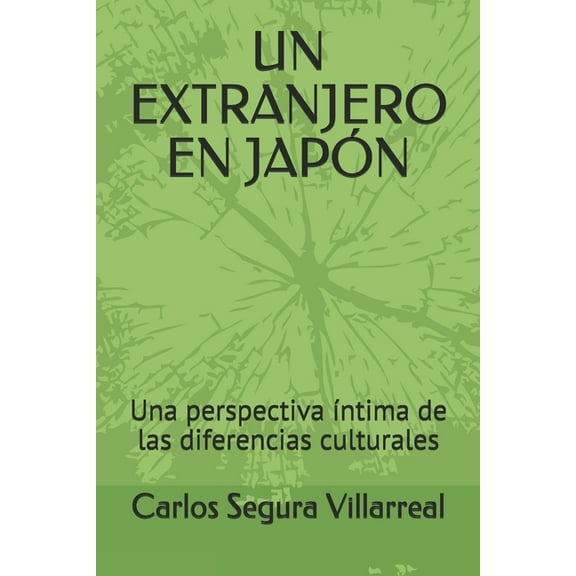 Un Extranjero En Japón: Una perspectiva íntima de las diferencias culturales (Paperback)