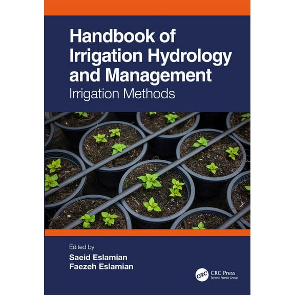 Handbook of Irrigation Hydrology and Management: Irrigation Methods, (Paperback)