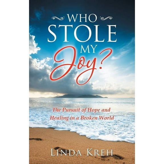 Who Stole My Joy?: The Pursuit of Hope and Healing in a Broken World, (Paperback)