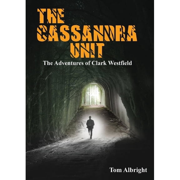 The Adventures of Clark Westfield The Cassandra Unit, (Paperback)