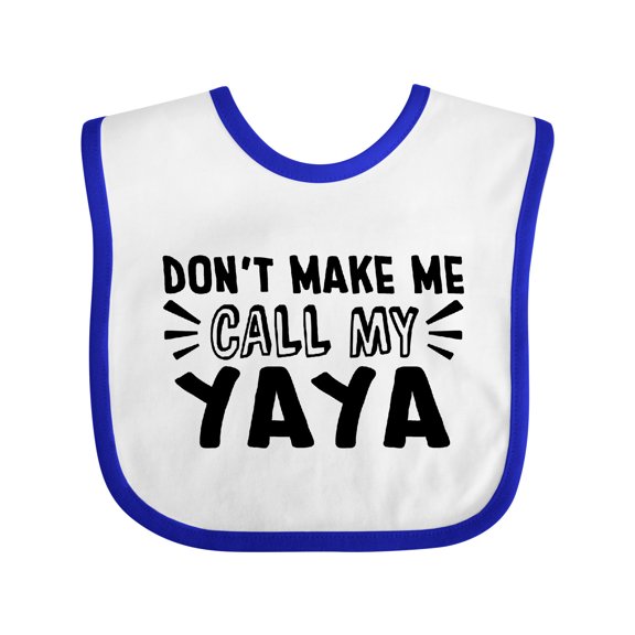 Inktastic Don't Make Me Call My Yaya Boys or Girls Baby Bib