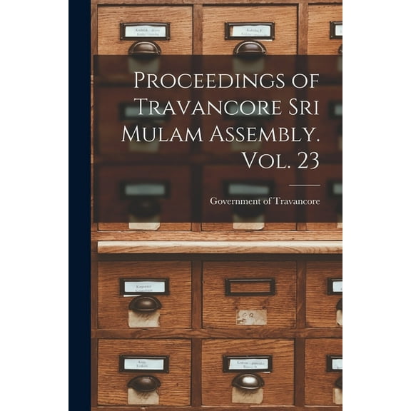 Proceedings of Travancore Sri Mulam Assembly. Vol. 23, (Paperback)