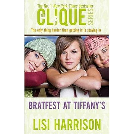 Bratfest at Tiffany's : A Clique Novel. by Lisi (Best Friends For Never By Lisi Harrison)